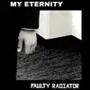 Faulty Radiator - My Eternity (Single)